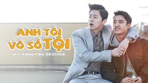 Anh tôi vô số tội My Annoying Brother