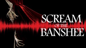 Cái Chết Được Báo Trước Scream of the Banshee