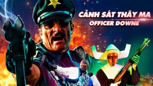 Cảnh Sát Thây Ma Officer Downe