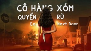 Cô Hàng Xóm Quyến Rũ - Ex Next Door