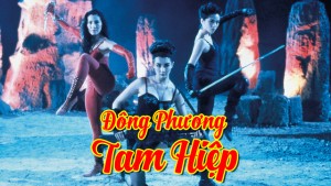 Đông Phương Tam Hiệp The Heroic Trio